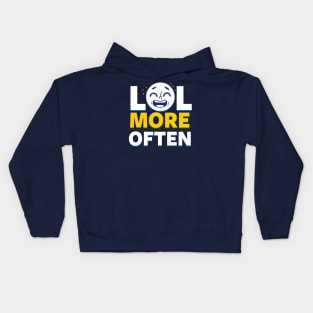 LOL More Often Happy Advice Meme Kids Hoodie